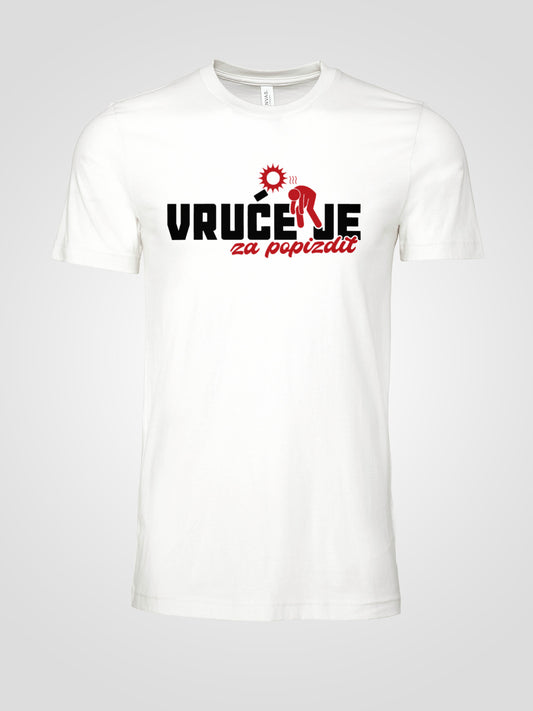 Vruće je za popizdit